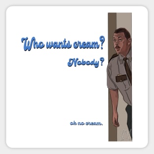 Super Troopers: OK no cream Sticker